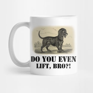 Do you even lift, bro? Mug